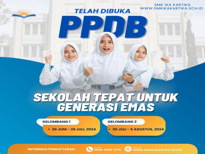 PPDB SMK IKA KARTIKA Tahun Ajaran 2024/2025 Resmi Dibuka | Ayo Buruan Daftar!!!!